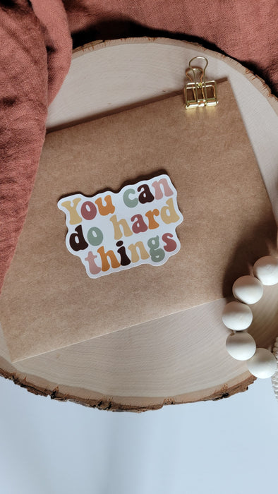 You Can Do Hard Things Vinyl Sticker