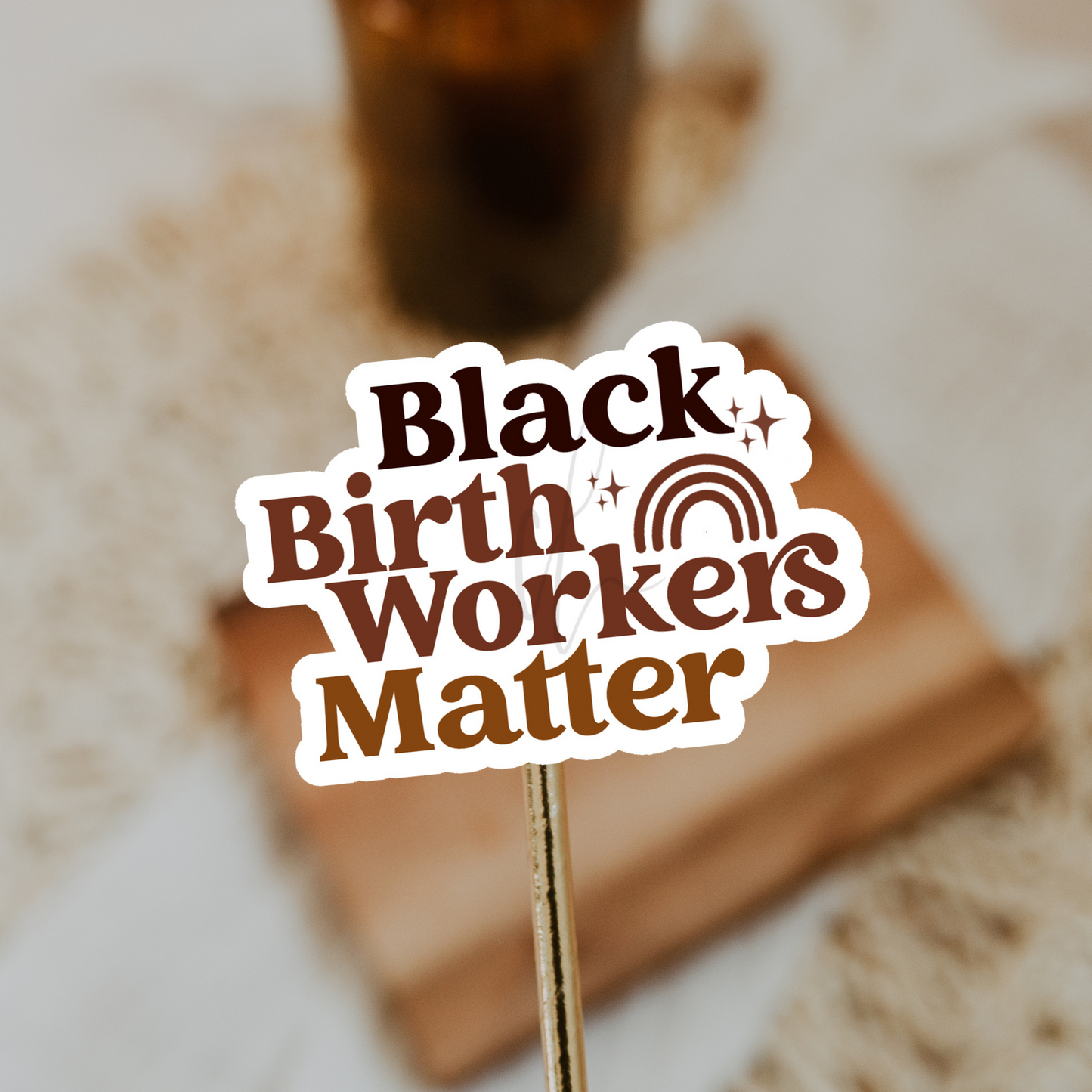 Black Birth Workers Matter Vinyl Sticker